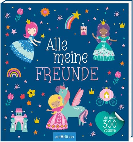 Alle meine Freunde – Prinzessin: Mit über 300 Stickern | Freundebuch mit über 300 Stickern | für Kindergarten und Grundschule, für Mädchen und Jungen