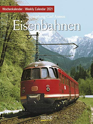 Wochenkalender Eisenbahnen - Kalender 2021 - Korsch-Verlag - Foto-Wochenkalender mit Platz zum Eintragen - 23,8 cm x 31,8 cm
