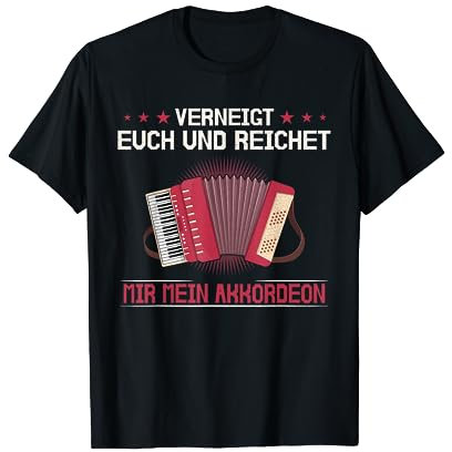 Akkordeonist, Orchester & Steierische Geschenke Verneigt euch und reichet mir mein Akkordeon T-Shirt Schwarz S U-Ausschnitt Kurzarm Klassische Passform 100% Polyester Damen, Herren, Unisex-Kinder