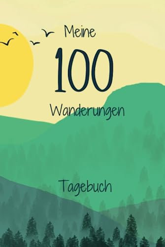 Meine 100 Wanderungen: Tagebuch