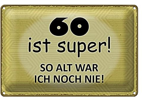 Geburtstagsschild '60 ist super! So alt war ich noch nie!' | Geschenkidee zum 60. Geburtstag | Dekoration für Jubiläum | 18 cm x 12 cm