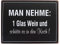 Unbekannt LaFinesse - Man nehme: 1 Glas Wein...! Metallschild | LF-em4930 | 5712376149300