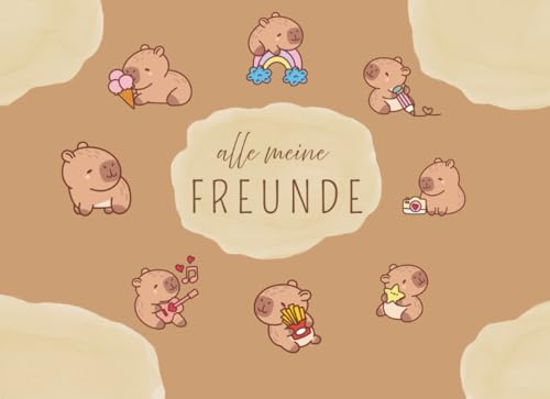 Alle meine Freunde - Capybara: Freundschaftsbuch Capybara I süß gestaltetes Freundschaftsbuch I Geschenk für Schulstart oder Kindergarten I DIN A5 I Taschenbuch