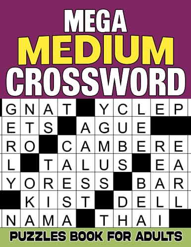 Mega Medium Crossword Puzzles Book For Adults: Play challenging puzzle games to test your mind and stimulate your intellect