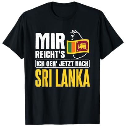 Mir Reicht's Geh Nach Sri Lanka Heimat Urlaub Sri Lanka T-Shirt