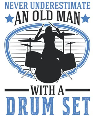 Schlagzeug Notizbuch: Schlagzeug Alter Mann Drummer Schlagzeuger / 6x9 Zoll / 120 leere Notenblätter Seiten