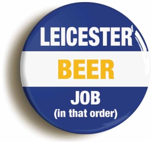 Leicester Beer Job In That Order Funny Fridge Magnet (Circular 2inch / 50mm Diameter)
