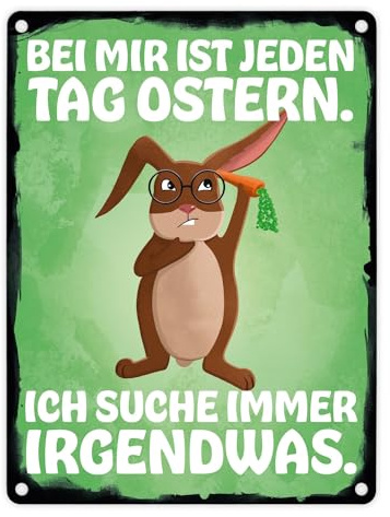 Bei mir ist jeden Tag Ostern - Ich suche immer irgendwas Metallschild in 15x20 cm witziges Blechschild mit Osterspruch und lustigem Hasen mit Brille und Karotte