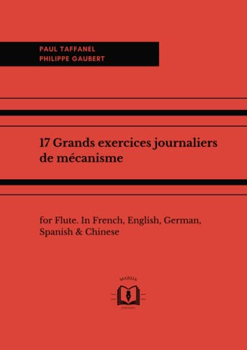 17 Grands exercices journaliers de mécanisme: for Flute. In French, English, German, Spanish & Chinese