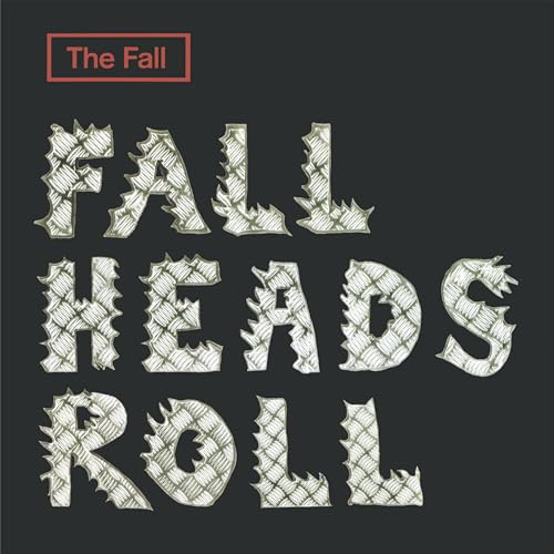 Fall Heads Roll (4CD Expanded Edition)