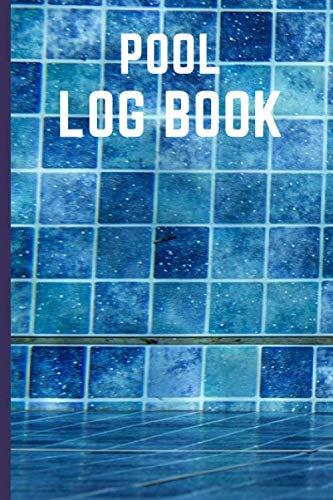Pool Log Book: Swimming Pool Maintenance Logbook And Checklist