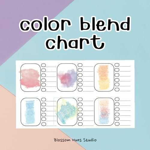 Color Blend Chart: A Handy Swatch Book for Testing & Recording Color Mixing Combinations: essential tool for creating smooth gradients and perfect ... colored pencils, watercolors, and more.