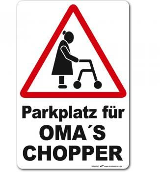 Hinweisschild - Parkschild - Parkplatz für Oma´s Chopper - Gr. ca. 200 x 300 mm - 308609/1