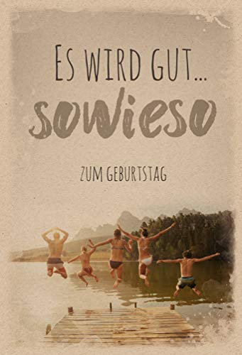 KE - Exklusive Geburtstagskarte für Männer, Premium Qualität, B6 Format mit Umschlag, Ideal für jeden Anlass, Motiv: Sowieso