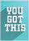 Grindstore Laminiertes Mini-Poster mit Aufschrift You Got This