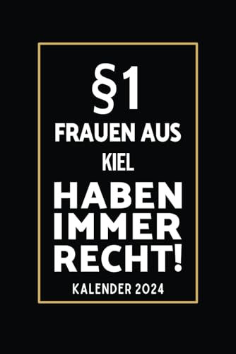 §1 Frauen aus Kiel Haben Immer Recht!: Lustiger Kalender für Kielerinnen I A5 I 160 Seiten I Taschenkalender I Wochenplaner I Jahresplaner I Tolles Geschenk für Kolleginnen