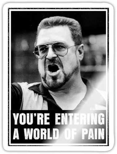 The Big Lebowski You're Entering A World Of Pain Sticker Aufkleber