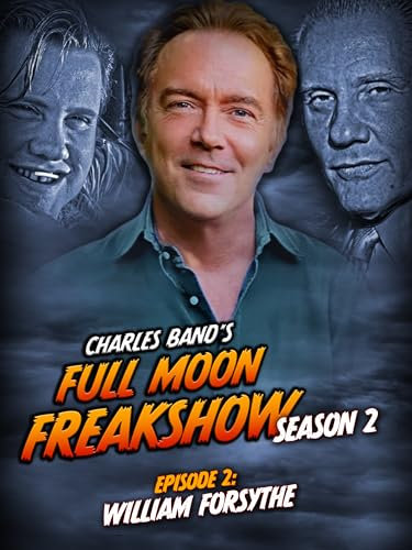 Charles Band's Full Moon Freakshow Season 2 Episode 2: William Forsythe
