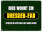 Hier wohnt ein Dresden-Fan Metallschild XXL in 28x38 cm mit Rasenmotiv Sportfan Dresden Sport Deutschland Kult Blechschild