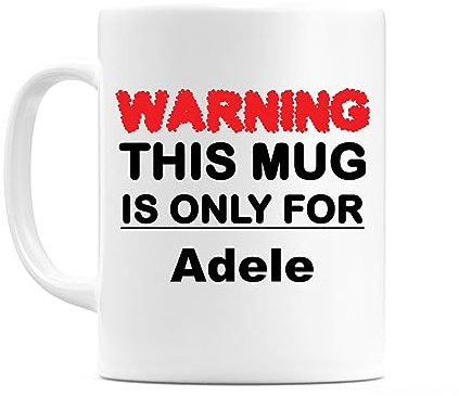 WeDoMugs Warning This Mug is ONLY for Adele 11oz Ceramic Coffee Tea Gift Mug Cup