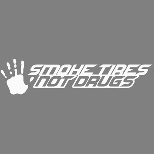 Smoke Tires NOT Drugs XL 1147 (weiß) // Sticker OEM JDM Style Aufkleber