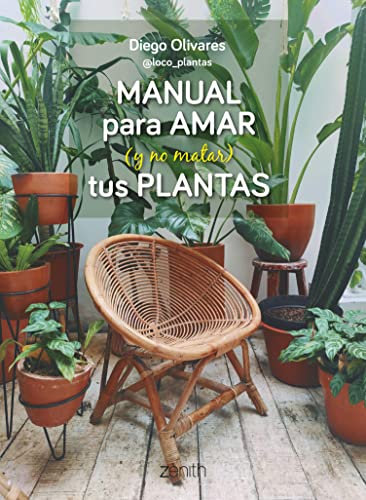 Manual para amar (y no matar) tus plantas (Zenith Original)