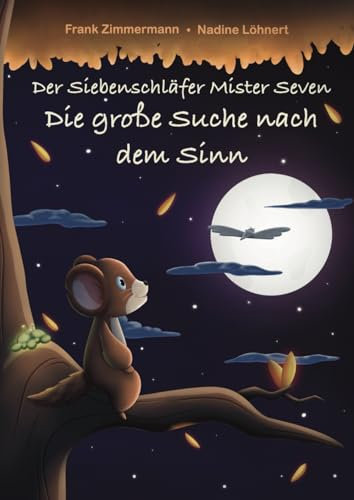 Der Siebenschläfer Mister Seven: Die große Suche nach dem Sinn