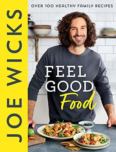 Feel Good Food: Best-selling fitness guru Joe Wicks’ new cookbook for the whole family full of easy, healthy and budget-friendly recipes to boost your physical and mental health