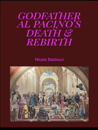 Godfather Al Pacino's Death & Rebirth