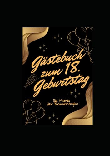 Die Magie der Erinnerungen: Gästebuch zum 18. Geburtstag