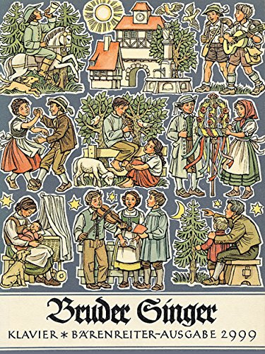 Bruder Singer, Volksliedsammlung. Klavierausgabe, einmalige Jubiläumsedition: Volksliederbuch. (Mit Texten, alle Strophen). Jubiläumsedition m. e. Vorw. v. Michael Töpel