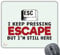 Coralgraph Inc CP164 ESC I Keep Pressing Escape Novelty Gift Printed PC Laptop Computer Mouse Mat Pad