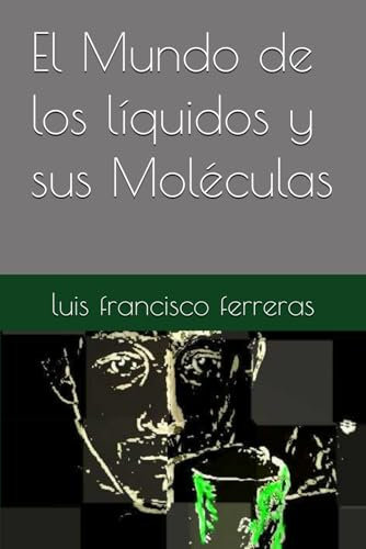 El Mundo de los líquidos y sus Moléculas