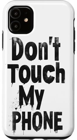 Hülle für iPhone 11 Don't Touch My Phone - Ernsthaft, Hände weg!