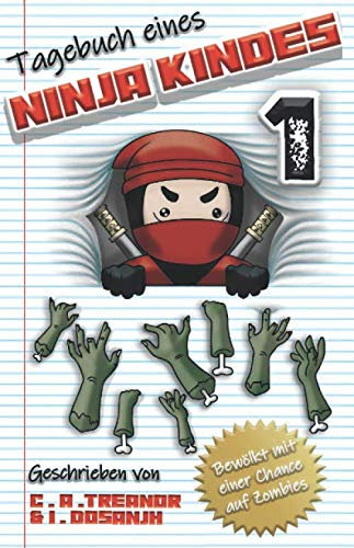 Tagebuch Eines Ninja Kindes: Buch 1: Bewölkt Mit Einer Chance Auf Zombies