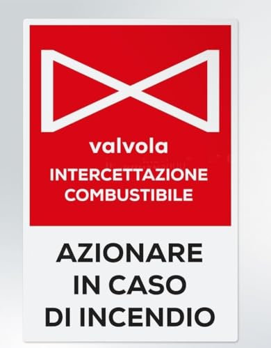 GLOBAL CARTELLO SEGNALETICO - Valvola Intercettazione combustibile antincendio - Adesivo Extra Resistente, Pannello in Forex, Pannello In Alluminio (Alluminio, 20x31 cm)