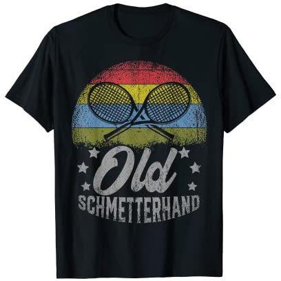 Tennis Spieler - Old Schmetterhand Spruch Tennis T-Shirt