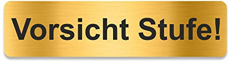 PVC Aufkleber Schild - Eckig 4 x 16 cm - Selbstklebend - Gold gebürstet - Metall-Optik - UV beständig - Für Innen und Außen (Vorsicht Stufe)