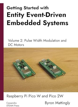 Getting Started with Entity Event-Driven Embedded Systems Volume 2: Pulse Width Modulation and DC Motors