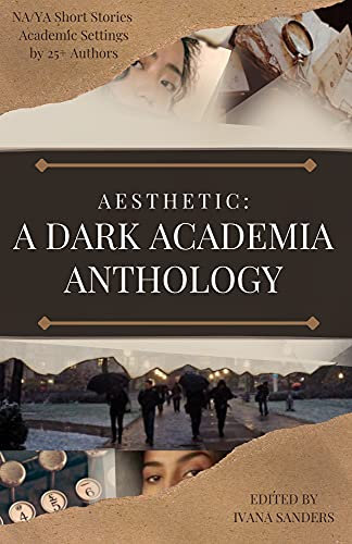 AESTHETIC: A Dark Academia Anthology