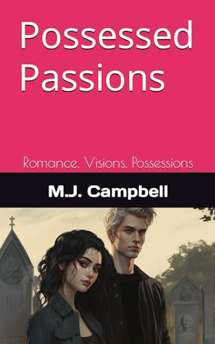 Possessed Passions: Romance, Visions, Possessions