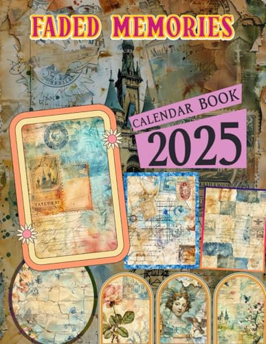 Faded Memories Calendar Book 2025: 12 Months 2025 Jan to Dec with Holidays, Including 12 Photo Vintage Luxury For Adults| Perfect for Vintage Lover to ... and Organizing Your Year with a Large Size