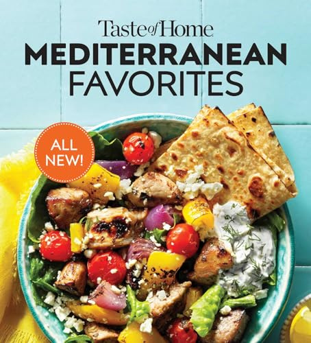 Taste of Home Mediterranean Favorites: Hundreds of Recipes to Savor the Good Life