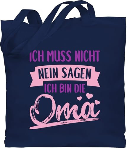 Shirtracer Baumwolltasche - Geschenk - Ich muss nicht nein sagen ich bin die Oma - Rosa/lila - Unisize - Navy Blau - geschenke für tasche grossmutter einkaufstasche enkelkinder