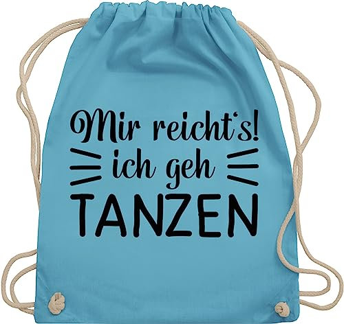 Shirtracer Turnbeutel Rucksack - Geschenk - Mir reicht's ich geh tanzen typo - schwarz - Unisize - Hellblau - geschenke für tänzer tanz dance will beutel tanzbeutel damen mit spruch tanzsport gehe