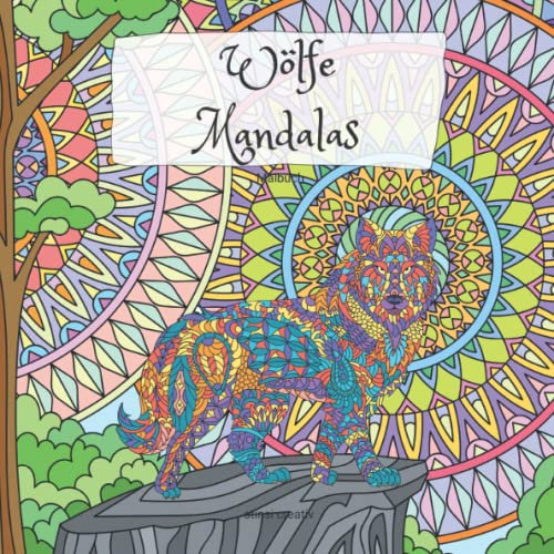 Wölfe Mandalas: Malbuch: zum Ausmalen und entspannen für Erwachsene I Motive mit und ohne Hintergrund