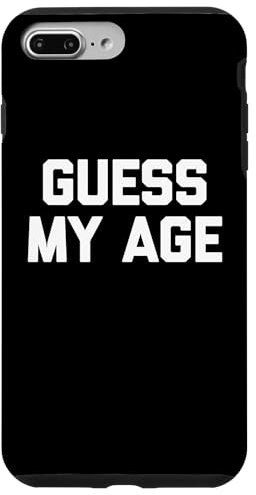 Hülle für iPhone 7 Plus/8 Plus Guess My Age - Lustiger Spruch sarkastisch niedlich cool Neuheit