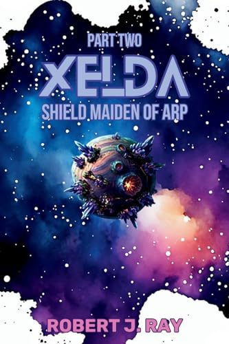 Xelda The Shield Maiden of Arp: Part Two