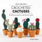 Crocheted Cactuses: 16 woolly succulents to make for your home (English Edition)