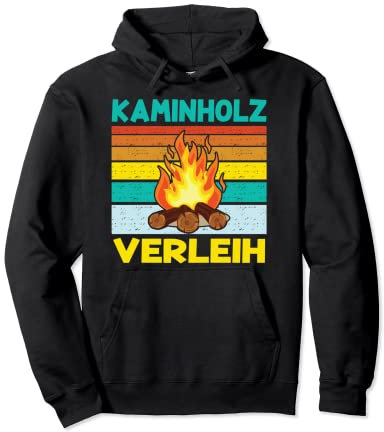 Sarkastisch Ironischer Spruch - Kaminholz Verleih Pullover Hoodie